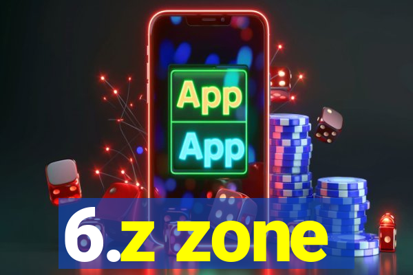 6.z zone